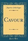 Maurice Paléologue - Cavour (Classic Reprint)