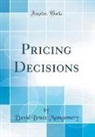David Bruce Montgomery - Pricing Decisions (Classic Reprint)