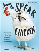 Melissa Caughey, Susanne Schmidt-Wussow - How to Speak Chicken