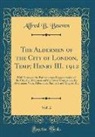 Alfred B. Beaven - The Aldermen of the City of London, Temp; Henry III. 1912, Vol. 2