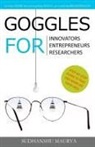 Sudhanshu Maurya - Goggles for Innovators, Entrepreneurs, Researchers