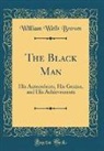 William Wells Brown - The Black Man