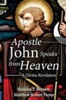 Sheldon T Bennett, Matthew Robert Payne - Apostle John Speaks from Heaven