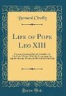 Bernard O'Reilly - Life of Pope Leo XIII