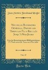 Jean Chre´tien Ferdinand Hoefer, Jean Chretien Ferdinand Hoefer, Jean Chrétien Ferdinand Hoefer - Nouvelle Biographie Générale, Depuis les Temps les Plus Reculés Jusqu'à Nos Jours, Vol. 37