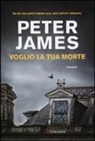 Peter James - Voglio la tua morte