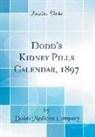 Dodds Medicine Company - Dodd's Kidney Pills Calendar, 1897 (Classic Reprint)