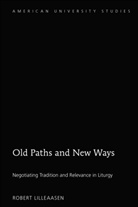 Robert Lilleaasen - Old Paths and New Ways