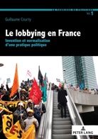 Guillaume Courty - Le lobbying en France