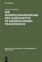 J¿rgen Eschmann, Jürgen Eschmann - Die Numerusmarkierung des Substantivs im gesprochenen Französisch