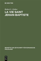 Robert L Gieber, Robert L. Gieber - La vie Saint Jehan-Baptiste