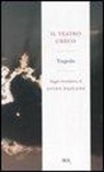 Il teatro greco. Tragedie