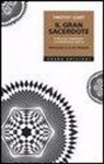 Timothy Leary - Il grande sacerdote. Il libro più importante e rivoluzionario sull'LSD