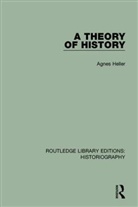 Agnes Heller, Ágnes Heller - Theory of History