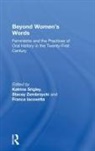 Franca Iacovetta, Katrina Srigley, Katrina (Nipissing University Canada) Zem Srigley, Katrina Zembrzycki Srigley, Stacey Zembrzycki, Franca Iacovetta... - Beyond Women''s Words