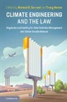 Michael Gerrard, Michael B. Gerrard, Michael B. Hester Gerrard, Michael Gerrard, Michael B Gerrard, Michael B. Gerrard... - Climate Engineering and the Law