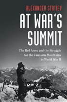 Alexander Statiev, Alexander (University of Waterloo Statiev, Statiev Alexander - At War''s Summit
