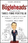 John C. Bogle, T Larimore, Taylor Larimore, Larimore Taylor - Bogleheads' Guide to the Three-Fund Portfolio