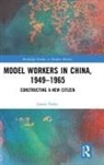 Farley, James Farley, James (University of Kent Farley, Farley James - Model Workers in China, 1949-1965