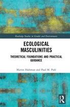 Hultman, Martin Hultman, Martin (Linkoeping University Hultman, Martin Pule Hultman, Hultman Martin, Paul Pule... - Ecological Masculinities