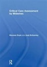 Judy Bothamley, Judy (University of West London Bothamley, Bothamley Judy, Maureen Boyle, Maureen (University of West London Boyle, Maureen Bothamley Boyle... - Critical Care Assessment By Midwives