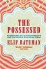 Elif Batuman - The Possessed