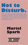 Muriel Spark - Not to Disturb