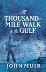 John Muir, William Frederic Bade, William Frederic Badè - A Thousand-Mile Walk to the Gulf