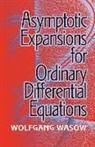 Wolfgang Wasow - Asymptotic Expansions for Ordinary Differential Equations