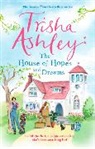 Trisha Ashley - The House of Hopes and Dreams