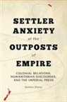 Kenton Storey - Settler Anxiety at the Outposts of Empire