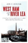 Jim Clifford - West Ham and the River Lea