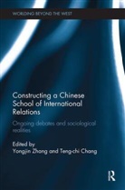 Yongjin (University of Bristol Zhang, Teng-Chi Chang, Chang Teng-Chi, Yongjin Zhang, Yongjin (University of Bristol Zhang, Zhang Yongjin - Constructing a Chinese School of International Relations