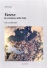 Ovidio Cazzola - Varese. La costruzione della città. Storia e possibile futuro
