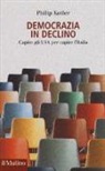 Kotler, Philip Kotler, F. Mioni - Democrazia in declino. Capire gli USA per capire l'Italia