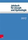 Deeg, Alexander Deeg, Ada Kadelbach, Michael Meyer-Blanck, Jörg Neijenhuis, Irmgard Scheitler... - Jahrbuch für Liturgik und Hymnologie 56. Band 2017