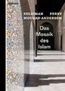 Perry Anderson, Suleiman Mourad, Anne Emmert - Das Mosaik des Islam