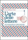 S. Usher - L'arte delle lettere. 125 corrispondenze indimenticabili