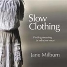 Jane Milburn - Slow Clothing