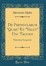 Hermann Hahn - De Particularum "Quasi" Et "Velut" Usu Taciteo