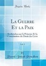 Pierre-Joseph Proudhon - La Guerre Et la Paix, Vol. 2