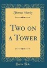 Thomas Hardy - Two on a Tower (Classic Reprint)