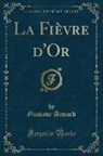 Gustave Aimard - La Fièvre d'Or (Classic Reprint)
