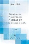 Pierre Janet - Journal de Psychologie Normale Et Pathologique, 1906, Vol. 3 (Classic Reprint)