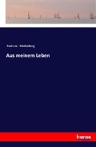 Paul von Hindenburg - Aus meinem Leben