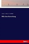 Ludwi Bechstein, Ludwig Bechstein, Kar Fahringer, Karl Fahringer, Han Fraungruber, Hans Fraungruber - Märchen-Sammlung