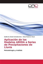 Omar Robert Faure, Omar Roberto Faure, Guillermo Danie Scheidereiter, Guillermo Daniel Scheidereiter - Aplicación de los Modelos ARIMA a Series de Precipitaciones de Lluvia