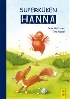 Felix Mitterer, Tina Nagel - Superküken Hanna