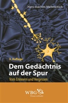 Hans Joachim Markowitsch, Hans Joachim (Prof. Dr.) Markowitsch, Hans-Joachim Markowitsch - Dem Gedächtnis auf der Spur