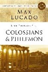 Max Lucado - Life Lessons From Colossians and Philemon